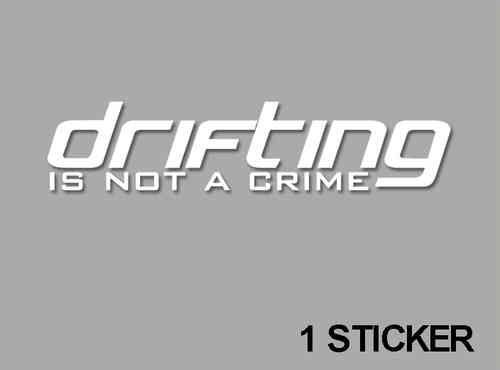 Pegatina DRIFTING IS NOT A CRIME REF: JDM10
